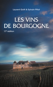 Laurent Gotti et Sylvain Pitiot - Les vins de Bourgogne.