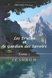 Florian Pruvost - Les Erutan et le Gardien des Savoirs - Le Shrüm.