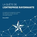Bruno Rost - La quête de l'Entreprise Rayonnante.
