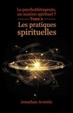 Jonathan Aventin - Les pratiques spirituelles.