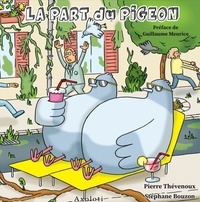 Pierre Thevenoux et Stéphane Bouzon - La part du pigeon.