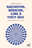 Oderic Delefosse - Raconter, rediger, lire a tout age : acquisition de la langue..