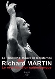 Richard Martin - Le Toursky théâtre de la fraternité - Le rêve fou d'un saltimbanque.