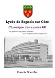 Francis Scarella - Lycée de Bagnols sur Cèze - Chronique des années 60.