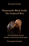  Véronique Germain - Homemade Black Garlic -The Foolproof Way.