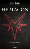  Davy Artero - Heptagon : 1 - Hérétiques - Heptagon, #1.