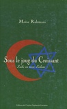Moïse Rahmani - Sous le joug du Croissant - Juifs en terre d'islam.