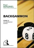 Paul Magriel et Alexis Beuve - Backgammon - Tome 2, Jeu positionnel avancé.