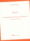 Julien Donada - Bulles - Conversation avec Pascal Häusermann.