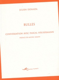 Julien Donada - Bulles - Conversation avec Pascal Häusermann.