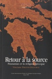 Vinciane Pirenne-Delforge - Kernos Supplément 20 : Retour à la source - Pausanias et la religion grecque.