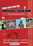 Antoine Cadinot - Sur les pas de Michael Jackson - Guide de voyage pratique pour les fans.