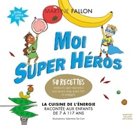 Martine Fallon - Moi super héros.