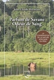 Jean-Claude Heymans - Parfum de savane, odeur de sang - La conservation de la nature africaine en péril.