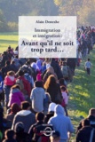 Alain Destexhe - Immigration et intégration - Avant qu'il ne soit trop tard....