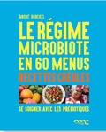 André Burckel et Lyne Vermes - Le régime microbiote en 60 menus - Se soigner avec les prébiotiques - Les prébiotiques dans la cuisine créole.