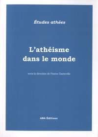 Patrice Dartevelle - L'athéisme dans le monde.