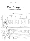 Joël Schuermans - Vers Sarajevo - Une errance ferroviaire.