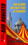 Bob Roberto - Un clone ne fait pas le cirque.