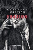 Heptanes Fraxion - Fraxion - En 2 volumes : Il ne se passe rien, mais je ne m'ennuie pas ; C'est la viande qui fait ça.