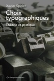 Xavier Spirlet - Choix typographiques : théorie et pratique, 3e édition.