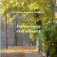 Christian Janssen-Déderix - De Verviers et d'ailleurs.