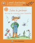Auriane de Pierpont et Colombe Casey - Jules le jardinier - Livret d'activités et pistes pédagogiques.