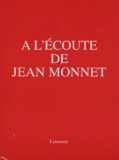 Henri Rieben et Claire Camperio-Tixier - A l'écoute de Jean Monnet.