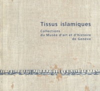 Georgette Cornu et Marielle Martiniani-Reber - Tissus islamiques - Collections du Musée d'art et d'histoire de Genève.