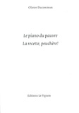 Olivier Ducommun - Le piano du pauvre, la recette, peuchère !.
