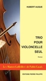 Hubert Auque - Trio pour violoncelle seul.