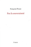 Françoise Proust - Feu la souveraineté.