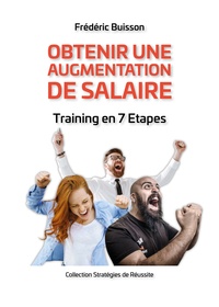 Frédéric Buisson - Obtenir une Augmentation de Salaire - Training en 7 étapes.