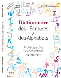 André Naftali Lévy - Dictionnaire des écritures et des alphabets - Archéographie, science antique du mot écrit.