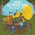  Saska - Le petit bal - Chansons pour enfants. 1 CD audio