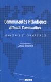 Dorval Brunelle - Communautés atlantiques - Asymétries et convergences.