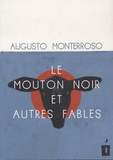 Augusto Monterroso - Le mouton noir et autres fables.