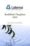 Gaétan Lanthier et Rémi Charlebois - Redéfinir l'hygiène 2015.