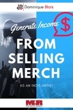 Dominique Blais - Generate Income From Selling Merch As An Indie Artist.