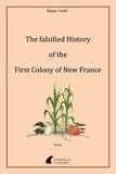Réjean Tardif - The falsified History of the First Colony of New France.