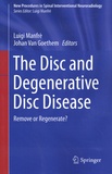 Luigi Manfrè et Johan Van Goethem - The Disc and Degenerative Disc Disease - Remove or Regenerate?.