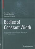 Horst Martini et Luis Montejano - Bodies of Constant Width - An Introduction to Convex Geometry with Applications.