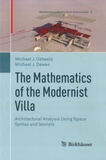 Michael J. Ostwald et Michael J. Dawes - The Mathematics of the Modernist Villa - Architectural Analysis Using Space Syntax and Ivorist.