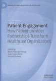 Marie-Pascale Pomey et Jean-Louis Denis - Patient Engagement : - How Patient-provider Partnerships Transform Healthcare Organizations.