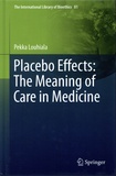 Pekka Louhiala - Placebo Effects: The Meaning of Care in Medicine.