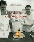 Stéphane Glacier et Emmanuelle Jary - Les desserts de Stéphane.