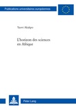Yaovi Akakpo - L’horizon des sciences en Afrique.