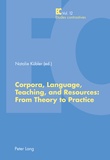 Natalie Kübler - Corpora, Language, Teaching, and Resources: From Theory to Practice.