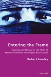 Robert Lumley - Entering the Frame - Cinema and History in the Films of Yervant Gianikian and Angela Ricci Lucchi.
