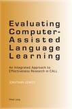 Jonathan Leakey - Evaluating Computer-Assisted Language Learning - An Integrated Approach to Effectiveness Research in CALL.
